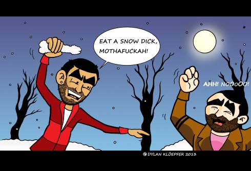 EAT A SNOW DICK MUTHAFUCKAH!